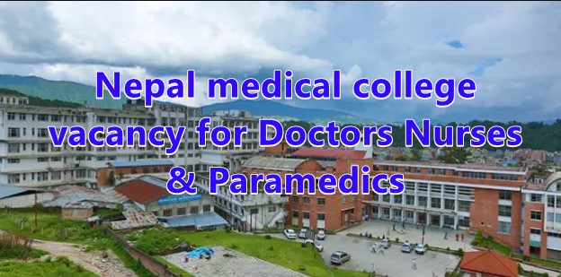 nepal medical college vacancy for doctors nurses