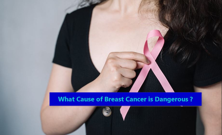 What Cause of Breast Cancer