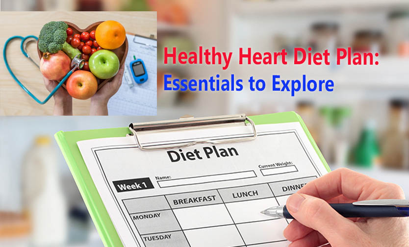 Healthy Heart Diet Plan Essentials to Explore