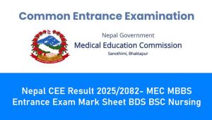 Nepal CEE Result 2025 2082 MEC MBBS Entrance Exam Mark Sheet BDS BSC Nursing