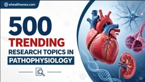500 Trending Research Topics in Pathophysiology